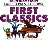 JOHN THOMPSON-EASIEST PIANO COURSE-FIRST CLASSICS MUSIC SALES