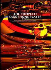 THE COMPLETE SAXOPHONE PLAYER 1 MUSIC SALES