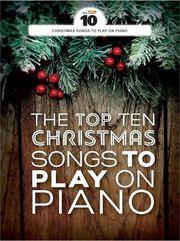 THE TOP TEN CHRISTMAS SONGS TO PLAY ON PIANO MUSIC SALES