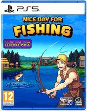 NICE DAY FOR FISHING