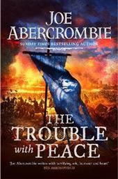 THE TROUBLE WITH PEACE : THE GRIPPING SUNDAY TIMES BESTSELLING FANTASY ORION