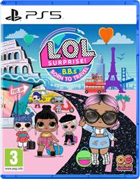 L.O.L. SURPRISE! B.BS BORN TO TRAVEL - PS5 OUTRIGHT GAMES από το PUBLIC