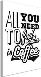 ΠΙΝΑΚΑΣ - ALL YOU NEED TO FEEL BETTER IS COFFEE (1 PART) VERTICAL - 60X90 POLIHOME