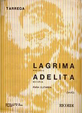 TARREGA FRANCESCO - LAGRIMA (PRELUDIO) / ADELITA (MAZURCA) RICORDI AMERICANA