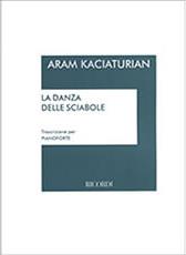 ARAM KHACHATURIAN - LA DANZA DELLE SCIABOLE (TRADIZIONE PER PIANOFORTE) RICORDI