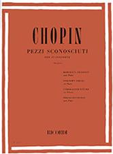 FREDERIC CHOPIN - PEZZI SCONOSCIUTI PER PIANOFORTE / ΕΚΔΟΣΕΙΣ RICORDI