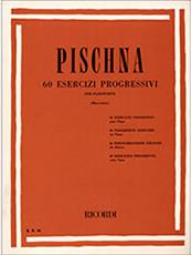 PISCHNA - 60 ESERCIZI PROGRESSIVI PER PIANOFORTE RICORDI