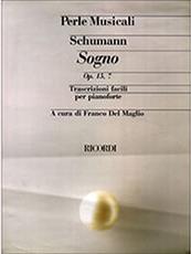 ROBERT SCHUMANN - SOGNO OP.15, 7 (TRASCRIZIONI FACILI PER PIANOFORTE) / ΕΚΔΟΣΕΙΣ RICORDI