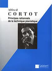 ALFRED CORTOT - PRINCIPES RATIONELS DE LA TECHNIQUE PIANISTIQUE SALABERT