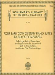 FOUR EARLY 20TH CENTURY PIANO SUITES BY BLACK COMPOSERS / ΕΚΔΟΣΕΙΣ SCHIRMER