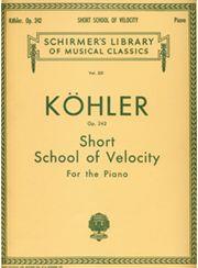 KOHLER - SHORT SCHOOL OF VELOCITY OP.242 SCHIRMER