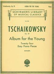 TSCHAIKOWSKY - ALBUM FOR THE YOUNG OP. 39 SCHIRMER