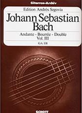 BACH J.S. - ANDANTE-BOURREE-DOUBLE VOL. III SCHOTT SOHNE