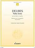 DELIBES - VALSE LENTE SCHOTT SOHNE