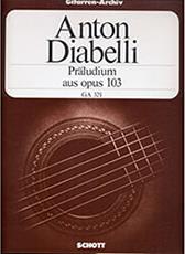 DIABELLI ANTONI - PRALUDIUM AUS OPUS 103 SCHOTT SOHNE