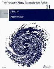 FAZIL SAY - PAGANINI JAZZ (THE VIRTUOSO PIANO TRANSCRIPTION SERIES) SCHOTT SOHNE