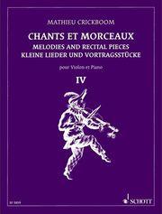 MATHIEU CRICKBOOM - CHANTS ET MORCEAUX POUR VIOLIN ET PIANO, VOL. 4 SCHOTT SOHNE