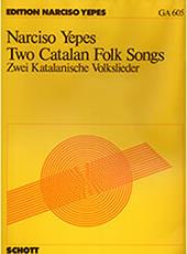 YEPES NARCISO - TWO CATALAN FOLK SONGS SCHOTT SOHNE