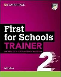 CAMBRIDGE ENGLISH FIRST FOR SCHOOLS TRAINER 2 (+ DOWNLOADABLE AUDIO + EBOOK) WITHOUT ANSWERS ΣΥΛΛΟΓΙΚΟ ΕΡΓΟ από το PLUS4U