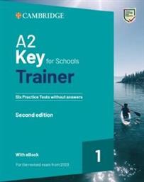 CAMBRIDGE KEY FOR SCHOOLS 1 A2 TRAINER (+ DOWNLOADABLE AUDIO + EBOOK) WITHOUT ANSWERS ΣΥΛΛΟΓΙΚΟ ΕΡΓΟ
