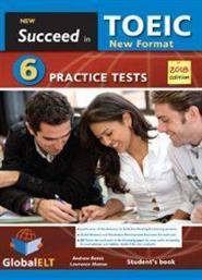 NEW SUCCEED IN TOEIC 6 PRACTICE TESTS SUDENTS BOOK EDITION 2018 ΣΥΛΛΟΓΙΚΟ ΕΡΓΟ