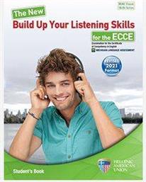 THE NEW BUILD UP YOUR LISTENING SKILLIS FOR THE ECCE REVISED 2021 FORMAT ΣΥΛΛΟΓΙΚΟ ΕΡΓΟ