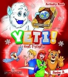 YETI AND FRIENDS JUNIOR A ACTIVITY BOOK ΣΥΛΛΟΓΙΚΟ ΕΡΓΟ