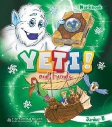 YETI AND FRIENDS JUNIOR Β WORKBOOK ΣΥΛΛΟΓΙΚΟ ΕΡΓΟ