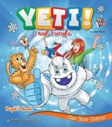 YETI AND FRIENDS ONE YEAR COURSE PUPILS BOOK ΣΥΛΛΟΓΙΚΟ ΕΡΓΟ