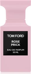 PRIVATE BLEND ROSE PRICK EAU DE PARFUM 50ML TOM FORD