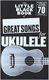 UKULELE GREAT SONGS -THE LITTLE BLACK BOOK