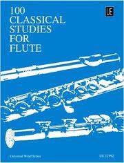 100 CLASSICAL STUDIES FOR FLUTE UNIVERSAL