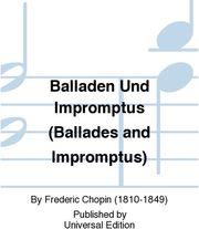 CHOPIN - BALLADES IMPROMPTUS UNIVERSAL