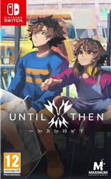UNTIL THEN - NINTENDO SWITCH