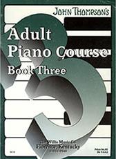 JOHN THOMPSON-ADULT PIANO COURSE BOOK 3 WILLIS