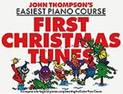 JOHN THOMPSON'S EASIEST PIANO COURSE - FIRST CHRISTMAS TUNES WILLIS