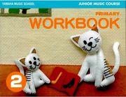 MUSIC SCHOOL - JUNIOR MUSIC COURSE, WORKBOOK PRIMARY 2 YAMAHA