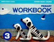 MUSIC SCHOOL - JUNIOR MUSIC COURSE, WORKBOOK PRIMARY 3 YAMAHA